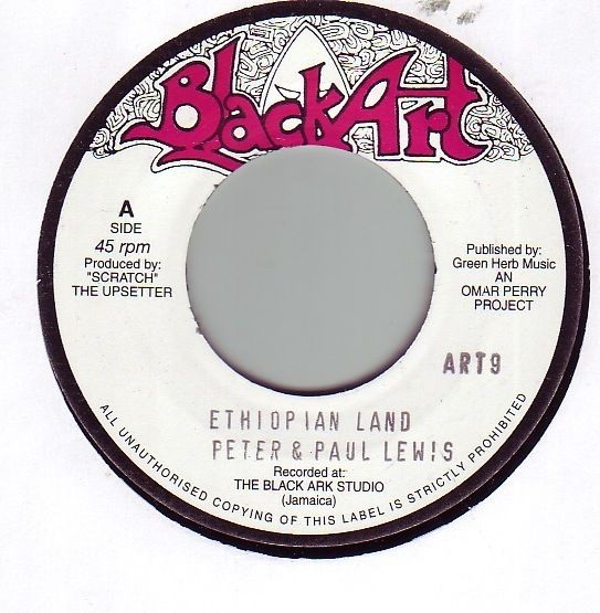 PETER & PAUL LEWIS   ETHIOPIAN LAND /DUB UPSETTERS & LEE PERRY BLACK 