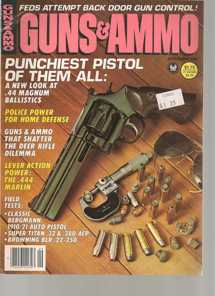 GUNS & AMMO September 1982   Bergman/Bayard Pistol, .444 Marlin 