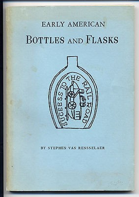 RARE BOOK EARLY AMERICAN BOTTLES & FLASKS STEPHEN VAN RENSSELAER 1ST 