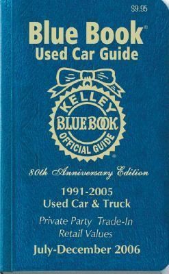 Kelley Blue Book July   Dec 2006 Values for 1991   2005 Vol 14 No 2