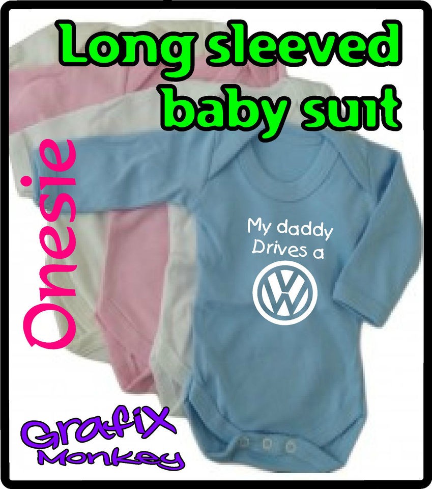 My Daddy drives a Volkswagon COLOURED LONG SLEEVE baby vest, grow 