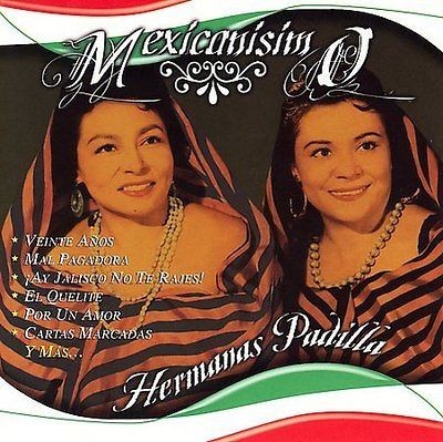 LAS HERMANAS PADILLA   LINEA MEXICANISIMO [LAS HERMANAS PADILLA]   NEW 