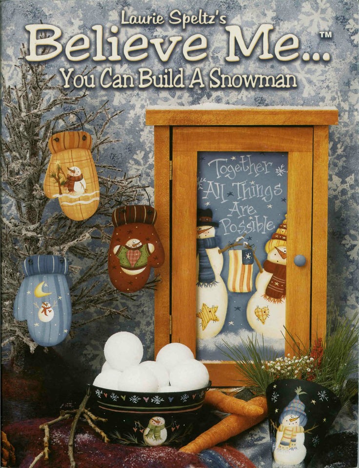   Speltzs BELIEVE ME  YOU CAN BUILD A SNOWMAN Decorative Painting