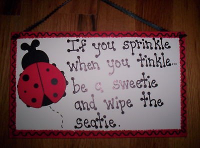 LADYBUG funny bathroom sign if u sprinkle when u tinkle b a sweetie 