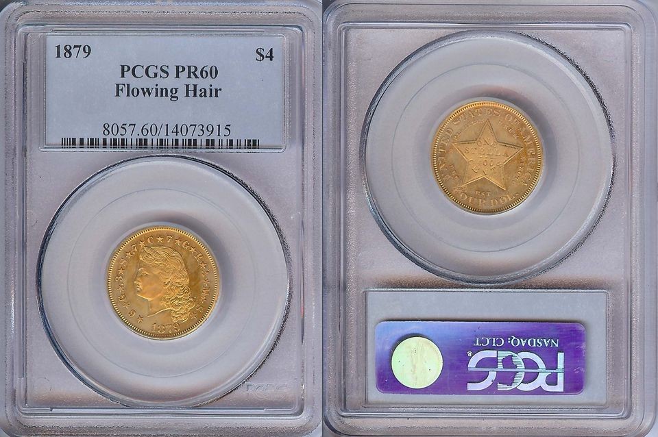 1879 $4 Flowing Hair Stella PR60 PCGS Cert# 14073915