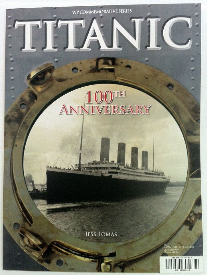 TITANIC 100TH ANNIVERSARY COMMEMORATIVE FULL COLOUR COLLECTORS EDITION 