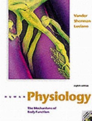 Human Physiology Arthur J. Vander, James H. Sherman, Dorothy S 
