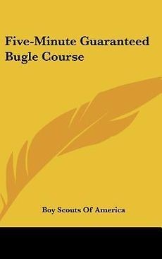 Five Minute Guaranteed Bugle Course NEW by Scouts Of America Boy 