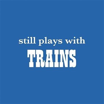 Train Shirt Still Plays With Trains T Shirt Long Sleeve Hoodie 