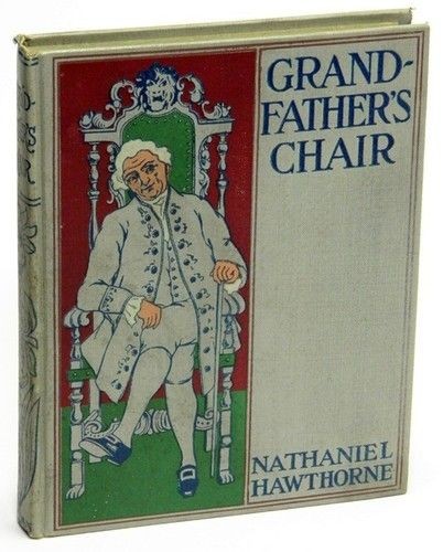 Grandfathers Chair by Nathaniel Hawthorne Illust. 1893