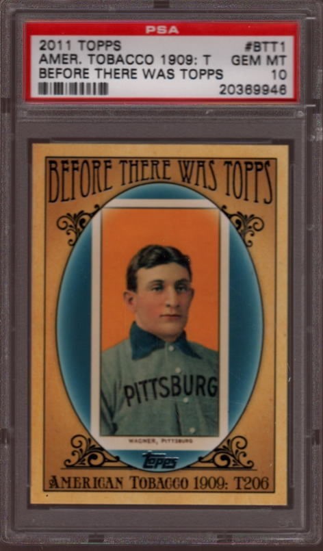 2011 TOPPS BEFORE THERE WAS #BTT1 HONUS WAGNER 1909 T206 POP 1 PSA 10 