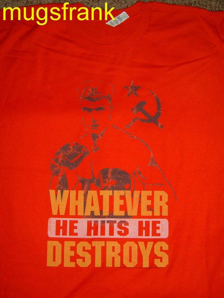 New Rocky Ivan Drago Whatever He Hits He Destroys Shirt