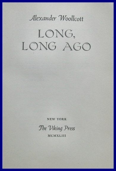 Alexander Woollcott Long Long Ago 1943 1st Ed Great
