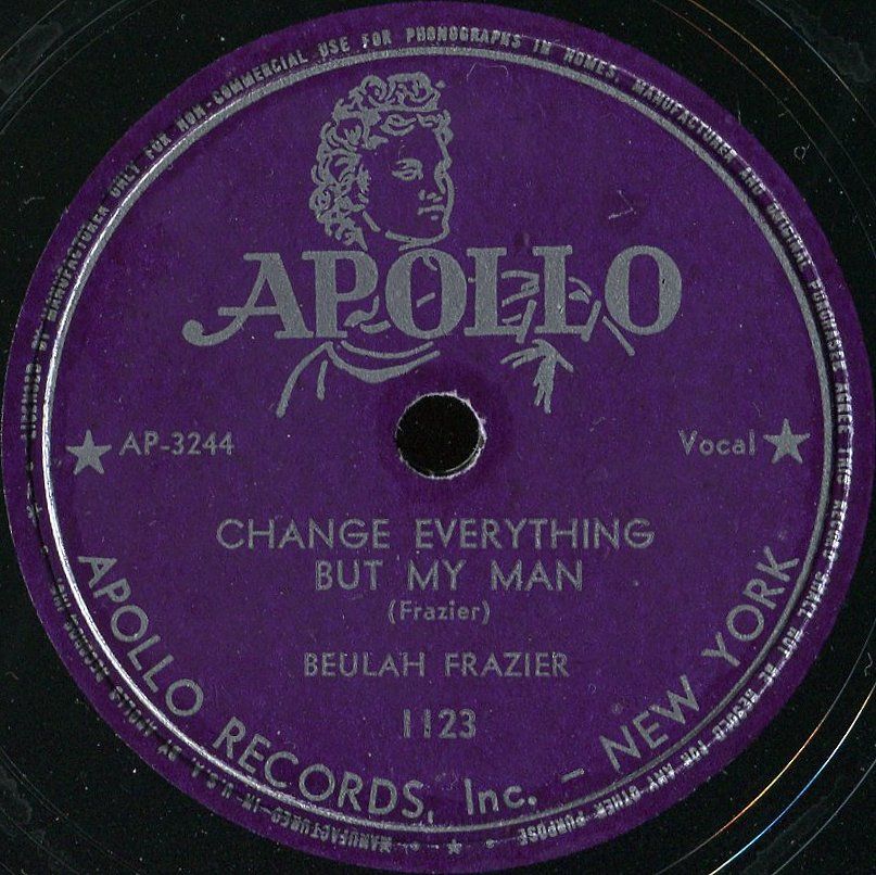 Beulah Frazier Change Everything But My Man Apollo 1123 R B 78 RPM 