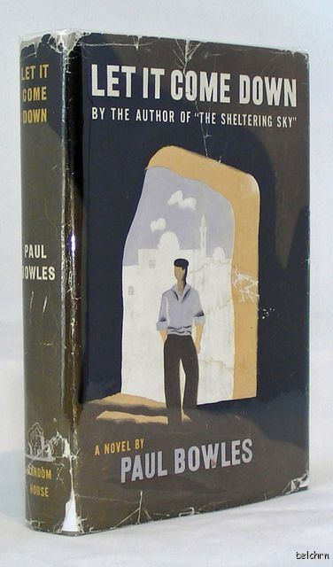 Let It Come Down Paul Bowles 1st 1st 1952 Ships Free U s 2nd Novel 