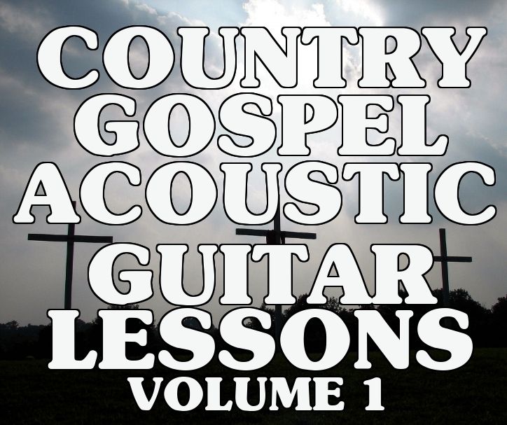 Country Gospel Acoustic Guitar Lessons Vol 1 DVD Praise