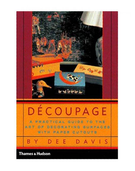 Decoupage A Practical Guide to the Art of Decorating, John Kaine