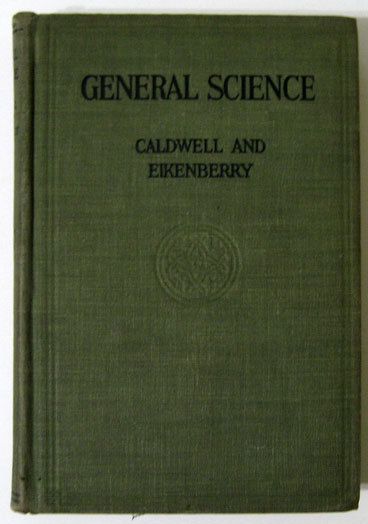 General Science by Caldwell Eikenberry Revised Edition Ginn Co C 1918