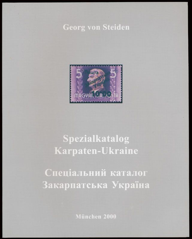 Specialized Catalogue of Carpatho Ukraine by Georg von Steiden