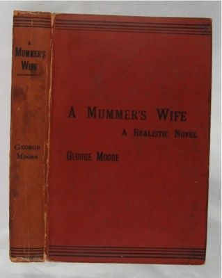 1887 Mummers Wife Moore Irish Realist Style Novel