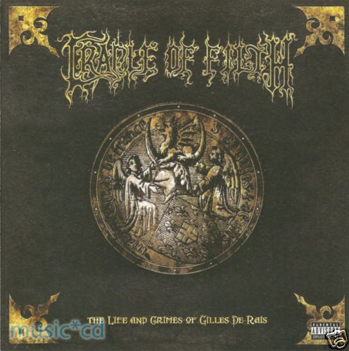 Cradle of Filth The Life and Grimes of Gilles de Rais