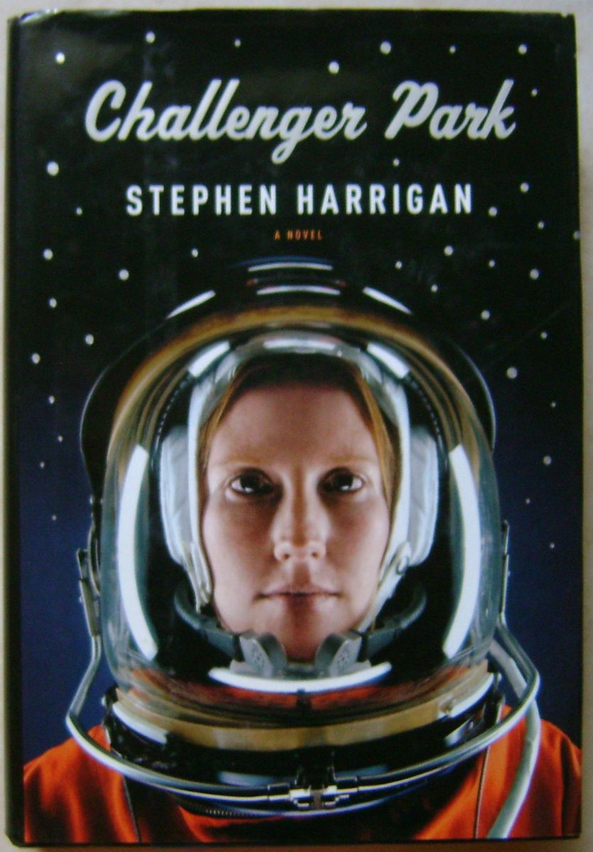 Challenger Park Texas Signed 1st Printing Harrigan 2006 Astronaut