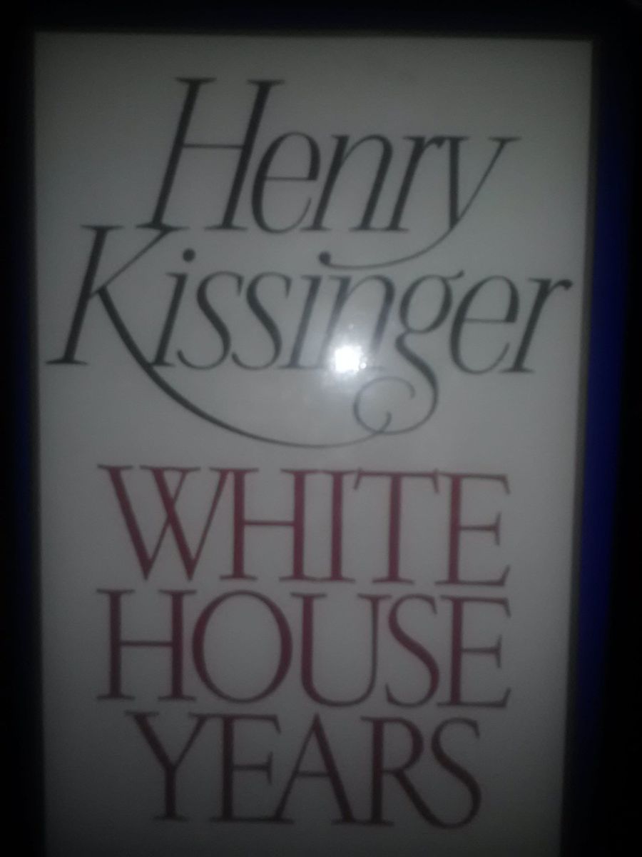 Henry Kissinger The White House Years 1st Edition