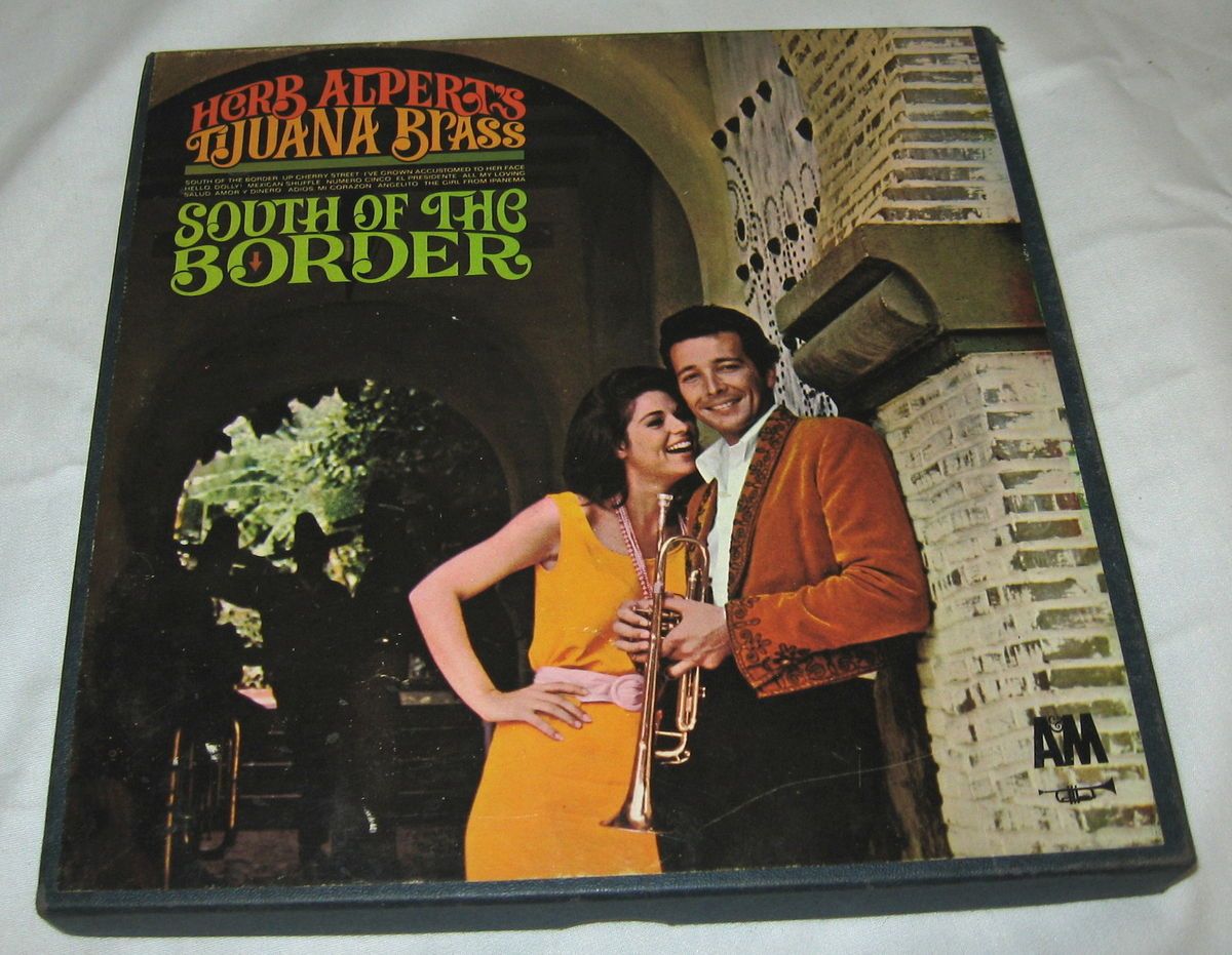 HERB ALPERT THE TIJUANA BRASS SOUTH OF THE BORDER REEL TO REEL TAPE 71