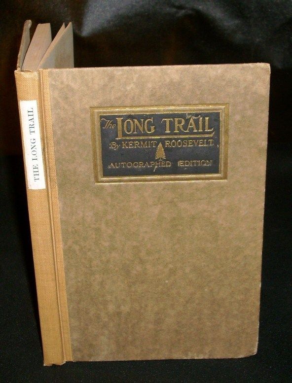 Kermit Roosevelt The Long Trail 1921 Autographed Ed