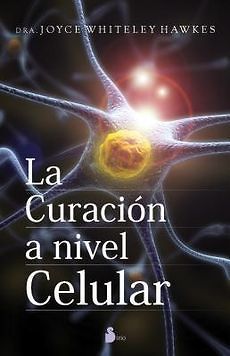 NEW La Curacion A Nivel Celular = Cell Level, Healing by Joyce