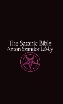 The Satanic Bible by Anton Szandor Lavey