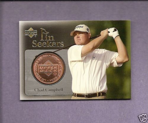 2004 UPPER DECK PIN SEEKERS BRONZE CHAD CAMPBELL PGA