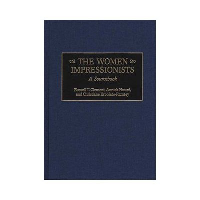 NEW The Women Impressionists   Clement, Russell T./ Hou