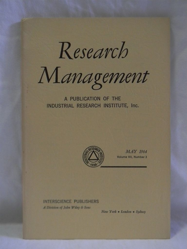 RESEARCH MANAGEMENT ~ MAY 1964 ~ VOL. VII, NO. 3 ~ INDUSTRIAL RESEARCH