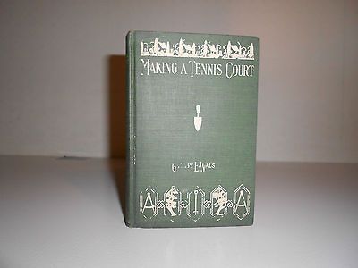 1912 Making A Tennis Court by George e. Walsh